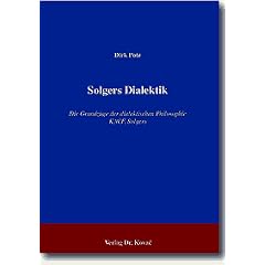 Solgers Dialektik . Die Grundz�ge der didaktischen Philosophie K.W.F. Solgers
