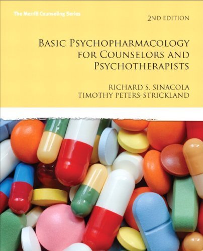 Basic Psychopharmacology for Counselors and Psychotherapists (2nd Edition) (Merrill Counseling) by Sinacola, Richard S., Peters-Strickland M.D., Timothy S. (2011) Paperback