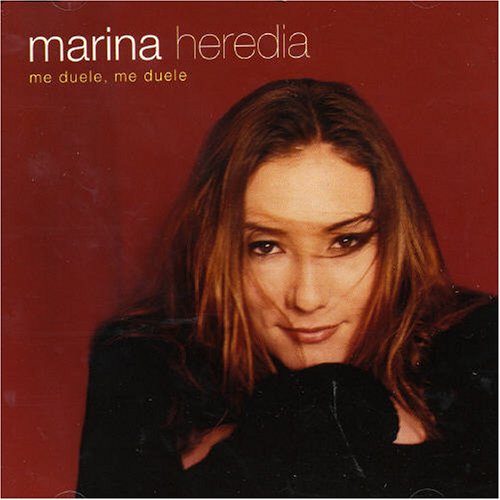 Marina Heredia - Me Duele, Me Duele - Zortam Music