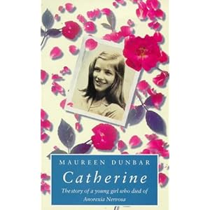 Catherine: Story of a Young Girl Who Died of Anorexia (Puffin Teenage)