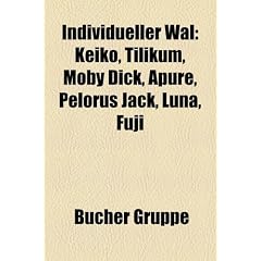 Individueller Wal: Keiko, Tilikum, Moby Dick, Apure, Pelorus Jack, Luna, Fuji