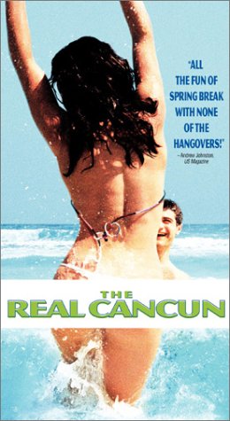 The Real Cancun [VHS]