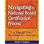 Navigating the National Board Certification Process: A Step-by-Step Workbook for Teachers