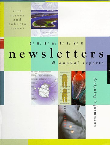 Creative Newsletters and Annual Reports: Designing Information