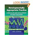 Developmentally Appropriate Practice: Curriculum and Development in Early Education