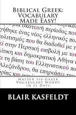Biblical Greek: Vocabulary Made Easy!: Master 310 Greek Vocabulary Words in 31 Days
