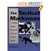 The Tactical Marksman: A Complete Training Manual For Police And Practical Shooters