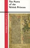 Poets of the Welsh Princes (Writers of Wales S.)