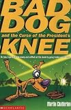 Bad Dog and the curse of the President's knee