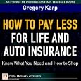 How to Pay Less for Life and Auto Insurance: Know What You Need and How to Shop'