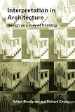 Interpretation in Architecture: Design as Way of Thinking