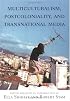 Multiculturalism, Postcoloniality and Transnational Media (Rutgers Depth of Field Series)