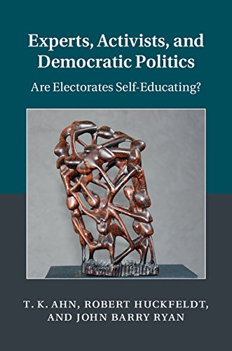 Experts, Activists, and Interdependent Citizens: Are Electorates Self-Educating? (Cambridge Studies in Public Opinion and Political Psychology)