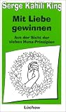 Mit Liebe gewinnen - Serge K. King