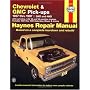 Chevrolet & GMC Pickup, 1967 thru 1987 (Haynes Repair Manual)