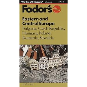 Fodor's Eastern and Central Europe: Bulgaria, Czech Republic, Hungary, Poland, Romania, Slovakia by Fodor's
