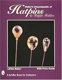 Review Schiffer Publishing Ltd  / Baker's Encyclopedia of Hatpins and Hatpin Holders