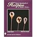 Baker's Encyclopedia of Hatpins and Hatpin Holders