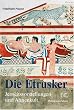 Die Etrusker: Jenseitsvorstellungen und Ahnenkult (Zaberns Bildbaende Zur Archaeologie)