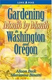 Gardening Month by Month in Washington and Oregon