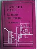 Lathkill Dale, its mines and miners