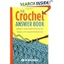 The Crochet Answer Book: Solutions to Every Problem You'll Ever Face; Answers to Every Question You'll Ever Ask (Answer Book (Storey))
