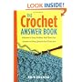 The Crochet Answer Book: Solutions to Every Problem You'll Ever Face; Answers to Every Question You'll Ever Ask (Answer Book (Storey))