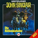 Geisterj�ger John Sinclair - Folge 21: Die H�llenkutsche (Teil 1 von 2): Geisterj�ger John Sinclair, 21 - Jason Dark