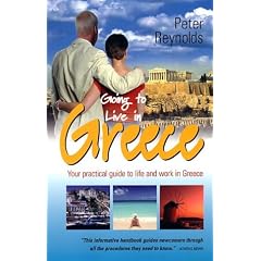 Going to Live in Greece: Your Practical Guide to Life and Work in Greece (How to)