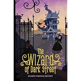 The Wizard of Dark Street (An Oona Crate Mystery)