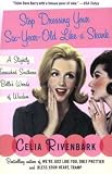 Stop Dressing Your Six-Year-Old Like a Skank: And Other Words of Delicate Southern Wisdom