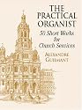 The Practical Organist: 50 Short Works for Church Services