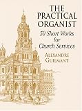 The Practical Organist: 50 Short Works for Church Services