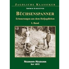 B�chsenspanner � Band I: Erinnerungen aus dem Hofjagdleben