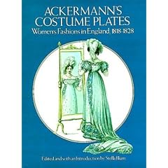 Ackermann's Costume Plates: Women's Fashions in England, 1818-1828
