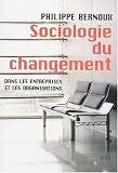 Sociologie du changement : Dans les entreprises et les Organisations