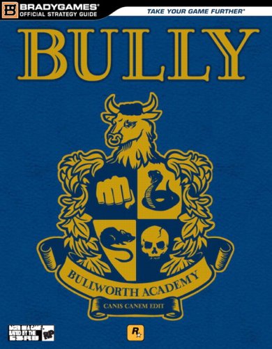 Bully: Official Strategy Guide (Official Strategy Guides (Bradygames))
