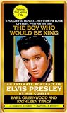 The Boy Who Would Be King: An Intimate Portrait of Elvis Presley