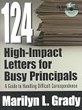 124 High-Impact Letters for Busy Principals: A Guide to Handling Difficult Correspondence