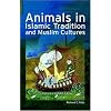 Animals in Islamic Tradition and Muslim Cultures