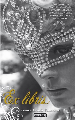 Ex libris: Los libros son como una máscara. Hasta que no abres su cubierta, nunca puedes desvelar su interior. (Narrativa Everest) (Spanish Edition)