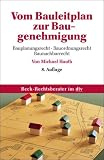 Vom Bauleitplan zur Baugenehmigung: Bauplanungsrecht, Bauordnungsrecht, Baunachbarrecht