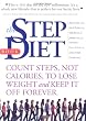 The Step Diet: Count Steps, Not Calories to Lose Weight and Keep It off Forever