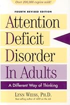Attention Deficit Disorder in Adults, 4th Edition: A Different Way of Thinking