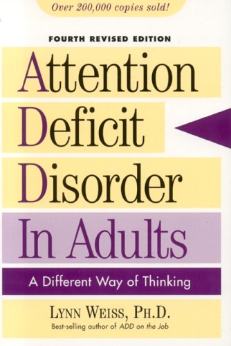 Attention Deficit Disorder in Adults, 4th Edition: A Different Way of Thinking