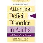 Click here to buy Attention Deficit Disorder in Adults, 4th Edition: A Different Way of Thinking by  Lynn Weiss.