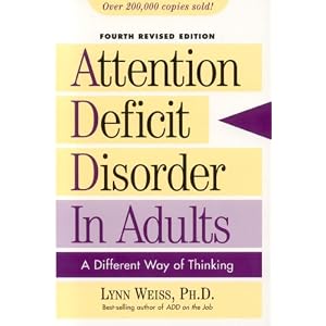 Attention Deficit Disorder in Adults, 4th Edition: A Different Way of Thinking