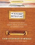 The Kitchen Detective: A Culinary Sleuth Solves Common Cooking Mysteries With 150 Foolproof Recipes