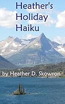 Heather's Holiday Haiku Heather's Holiday Haiku