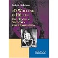 O Wollust, O H�lle: Die Onanie - Stationen einer Inquisition